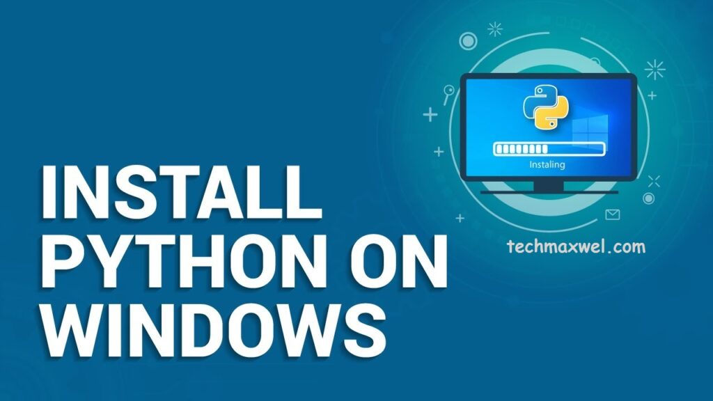 Download And Install Python Latest Version TECHMAXWEL