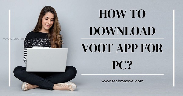 How to Download Voot App for PC?